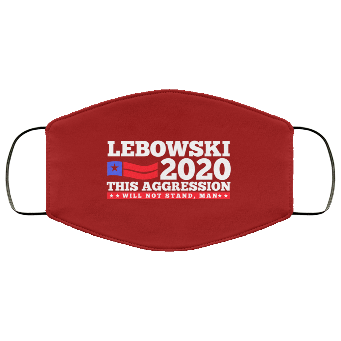 Lebowski 2020 This Aggression Will Not Stand Man Face Mask