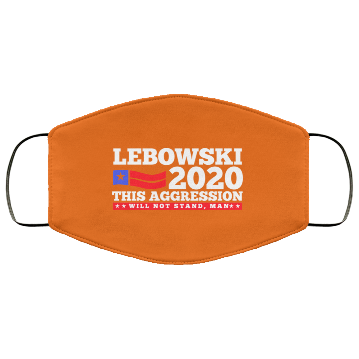 Lebowski 2020 This Aggression Will Not Stand Man Face Mask