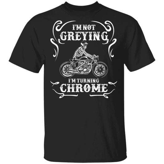 
	I’m Not Greying I’m Turning Chrome Shirt, Hoodie, Tank