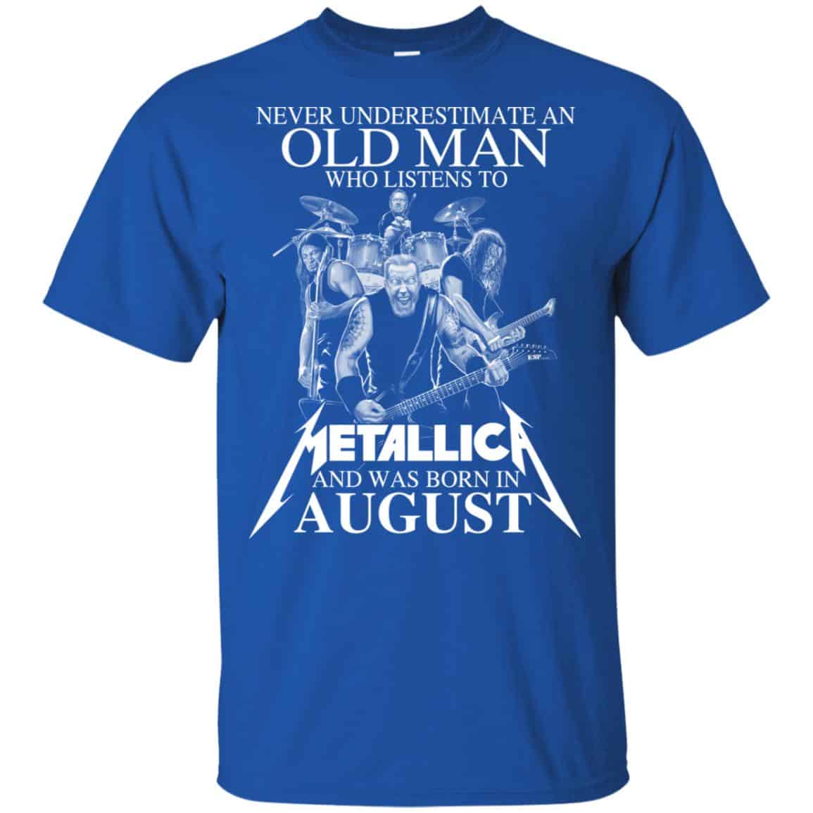 An Old Man Who Listens To Metallica And Was Born In August T-Shirts, Hoodie, Tank