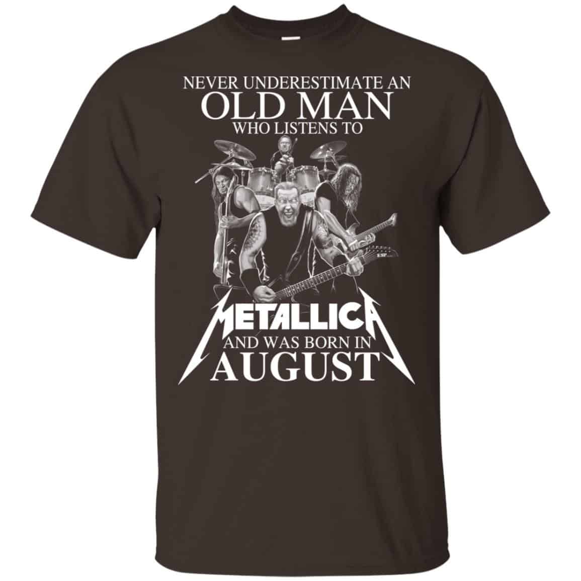 An Old Man Who Listens To Metallica And Was Born In August T-Shirts, Hoodie, Tank