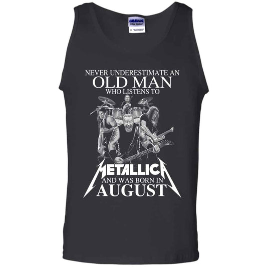
	An Old Man Who Listens To Metallica And Was Born In August T-Shirts, Hoodie, Tank