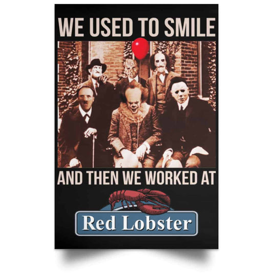We Used To Smile And Then We Worked At Red Lobster Posters