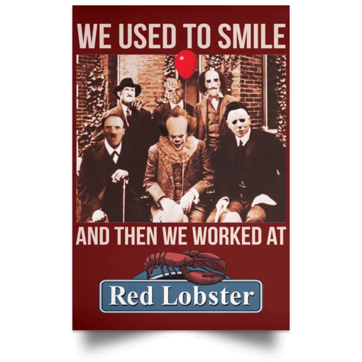 We Used To Smile And Then We Worked At Red Lobster Posters
