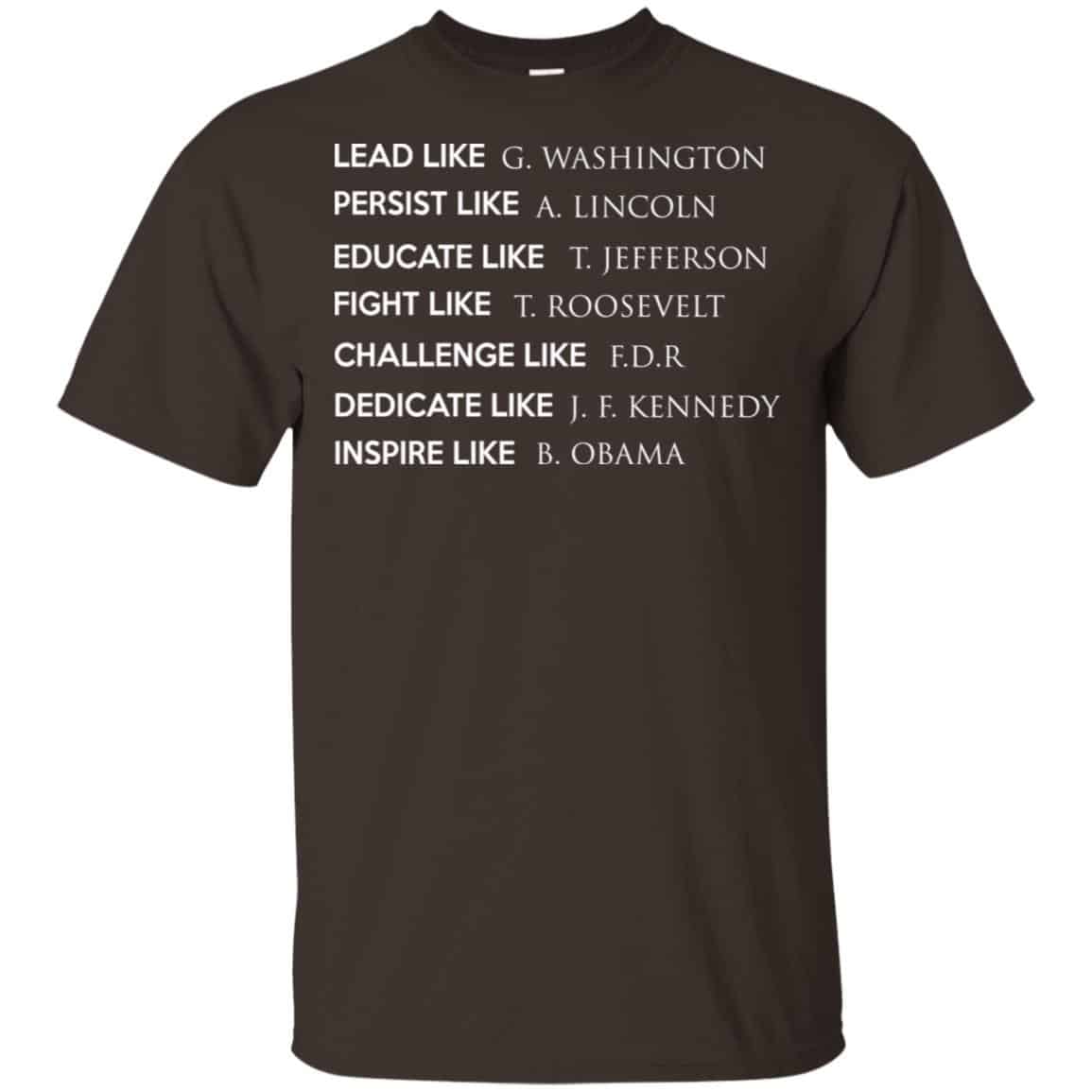 Lead Like G. Washington Persist Like A. Lincoln Shirt, Hoodie, Tank