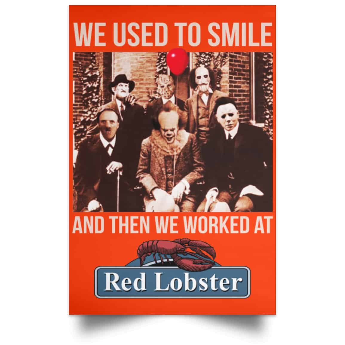 We Used To Smile And Then We Worked At Red Lobster Posters
