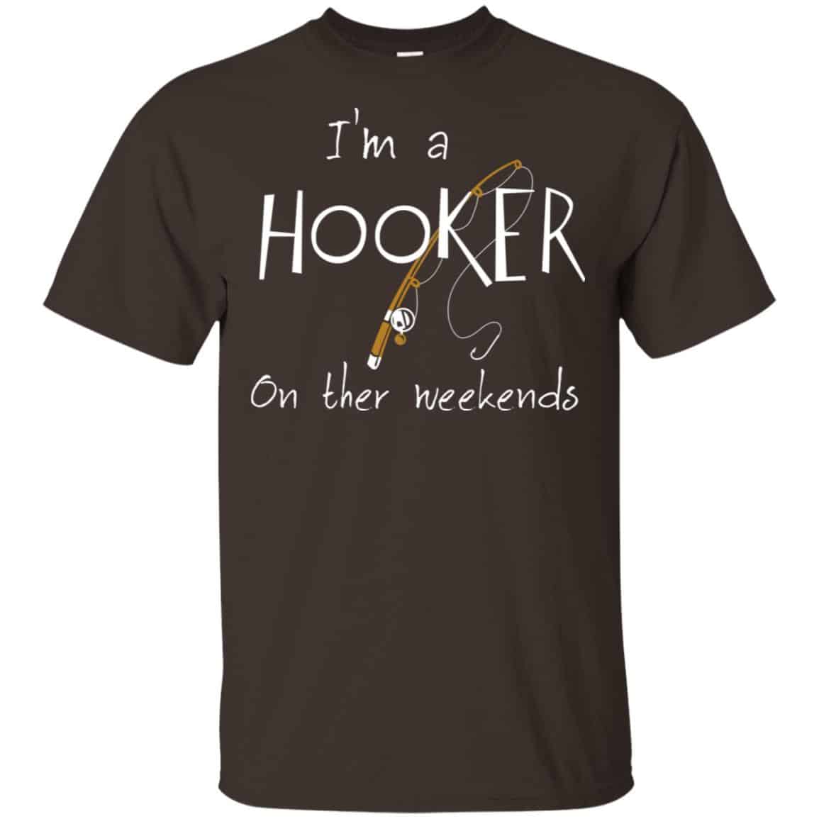 I’m A Hooker On The Weekends Shirt, Hoodie, Tank