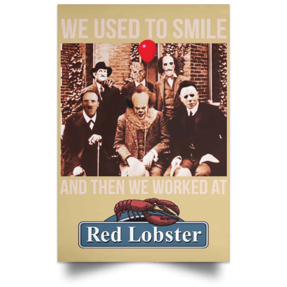 We Used To Smile And Then We Worked At Red Lobster Posters