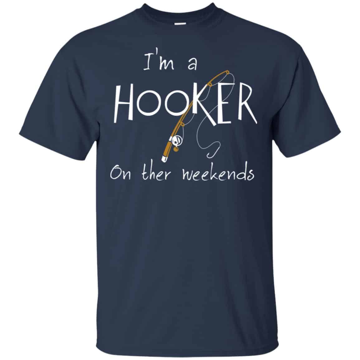 I’m A Hooker On The Weekends Shirt, Hoodie, Tank