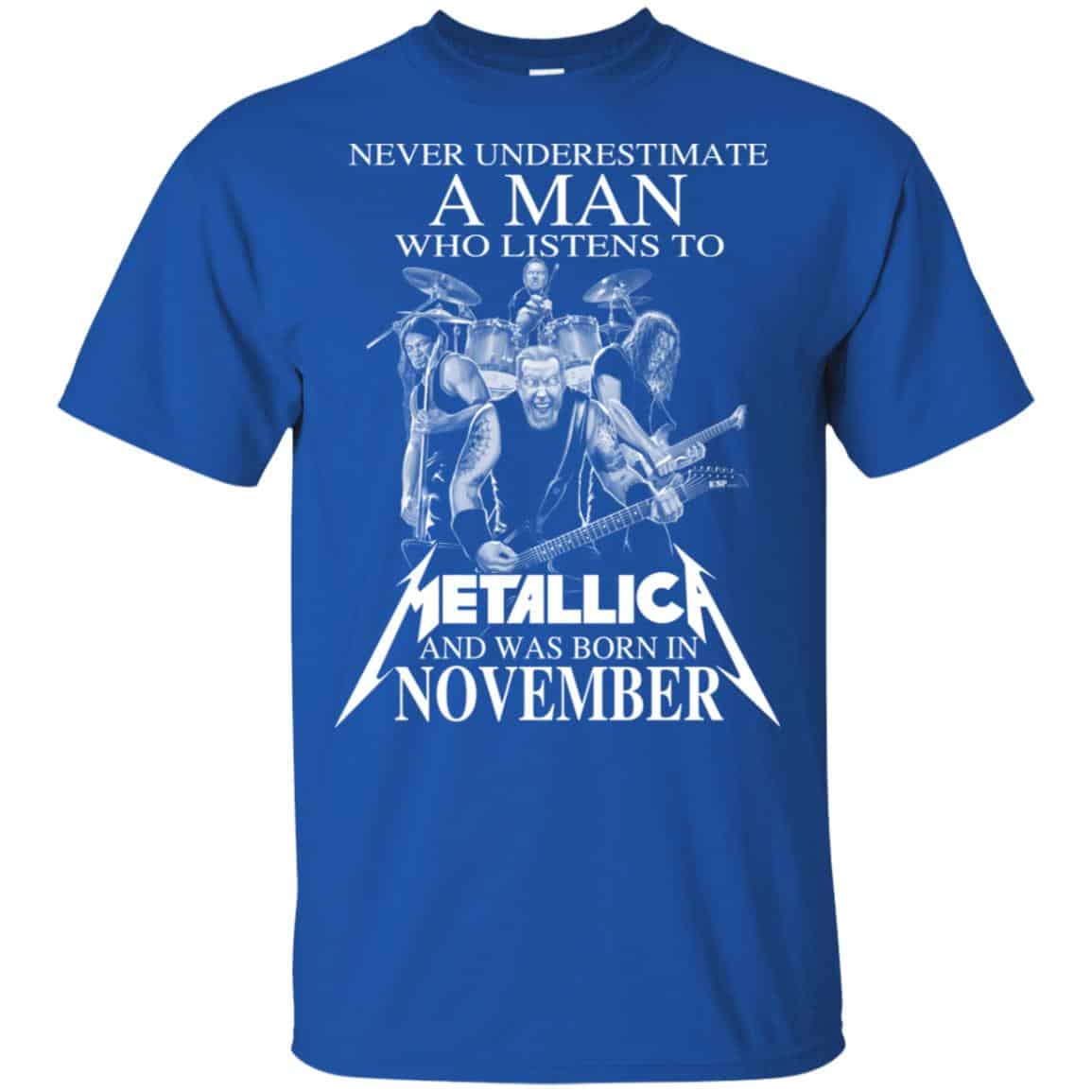 A Man Who Listens To Metallica And Was Born In November T-Shirts, Hoodie, Tank