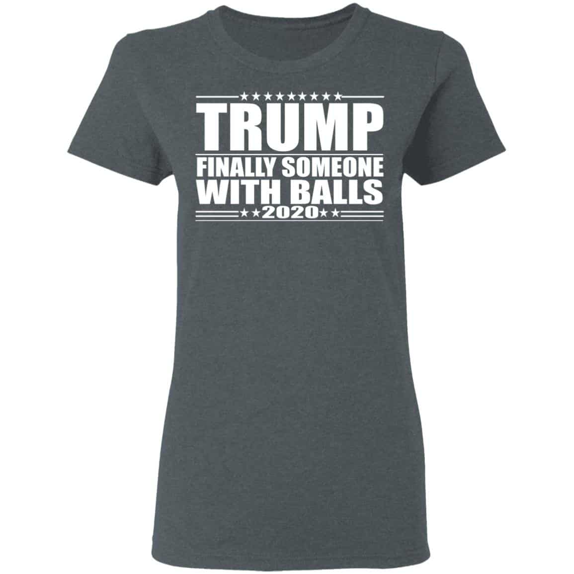 Donald Trump Finally Someone With Balls 2020 Shirt, Hoodie, Tank
