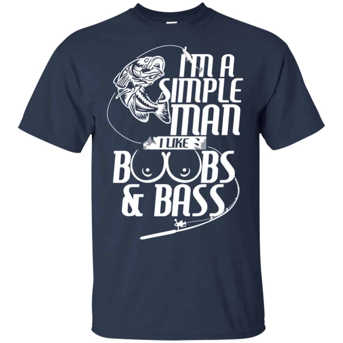 I’m A Simple Man I Like Boobs & Bass Fishing Shirt, Hoodie, Tank