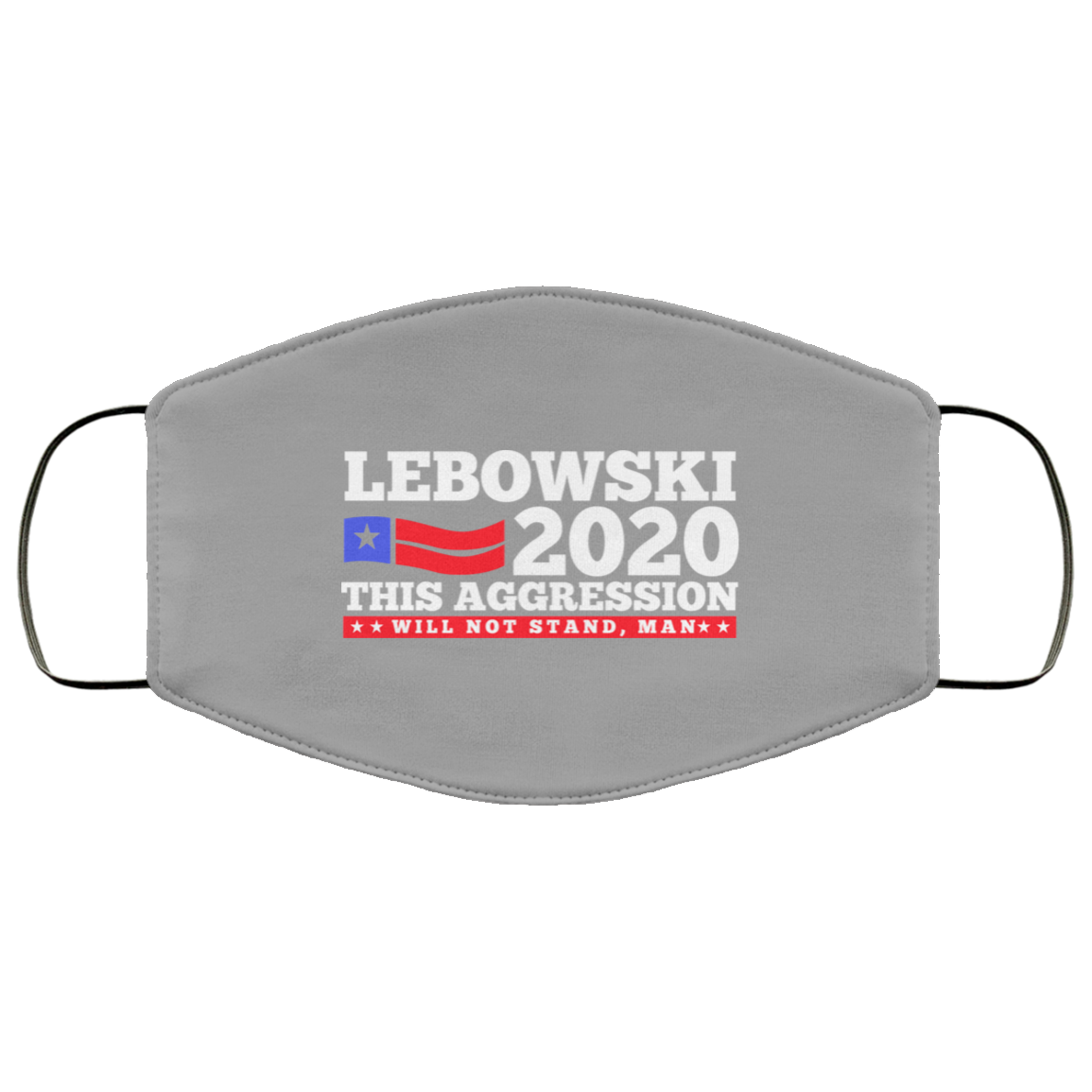 Lebowski 2020 This Aggression Will Not Stand Man Face Mask