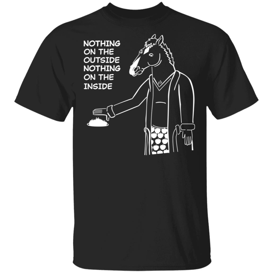 Nothing On The Outside Nothing On The Inside BoJack Horseman Shirt, Hoodie, Tank