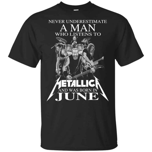 A Man Who Listens To Metallica And Was Born In June T-Shirts, Hoodie, Tank
