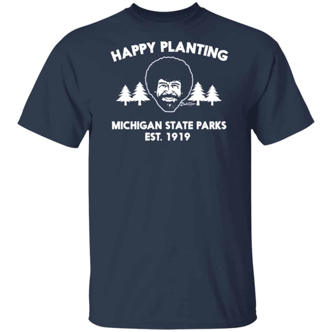 Bob Ross Happy Planting Michigan State Parks DNR Shirt, Hoodie, Tank