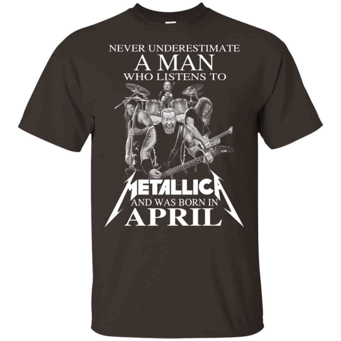 A Man Who Listens To Metallica And Was Born In April T-Shirts, Hoodie, Tank