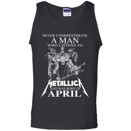 
	A Man Who Listens To Metallica And Was Born In April T-Shirts, Hoodie, Tank