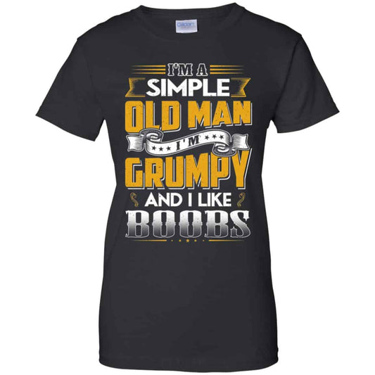 
	I’m A Simple Old Man I’m Grumpy And I Like Boobs Shirt, Hoodie, Tank