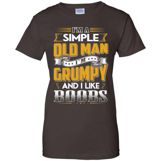 I’m A Simple Old Man I’m Grumpy And I Like Boobs Shirt, Hoodie, Tank