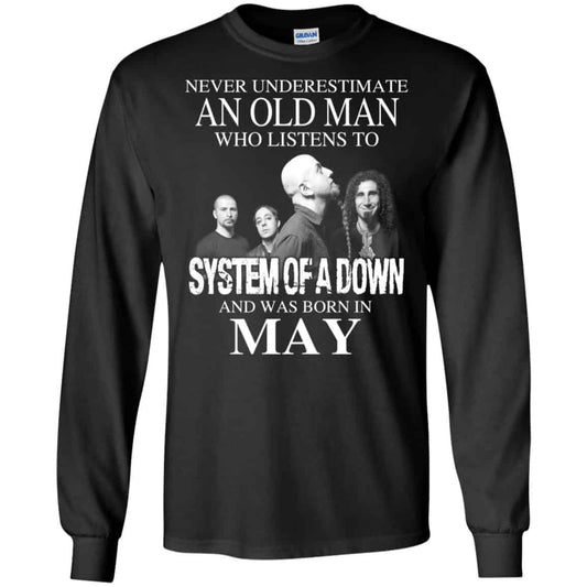 An Old Man Who Listens To System Of A Down And Was Born In May T-Shirts, Hoodie, Tank