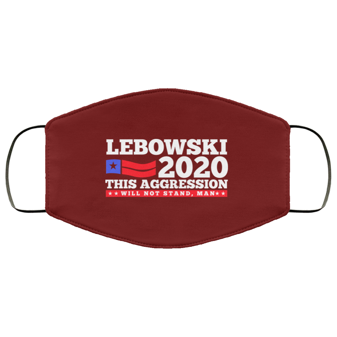 Lebowski 2020 This Aggression Will Not Stand Man Face Mask