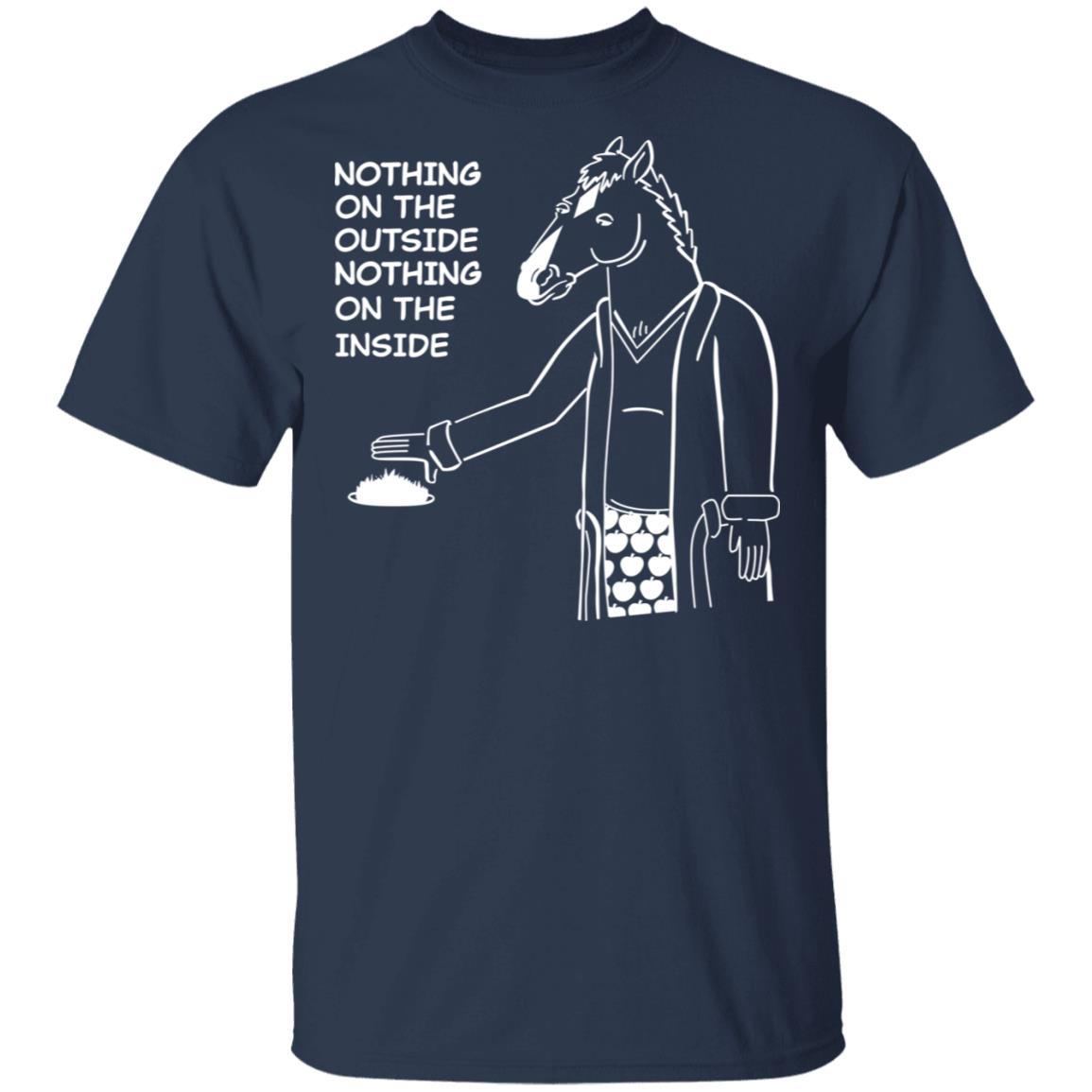 Nothing On The Outside Nothing On The Inside BoJack Horseman Shirt, Hoodie, Tank