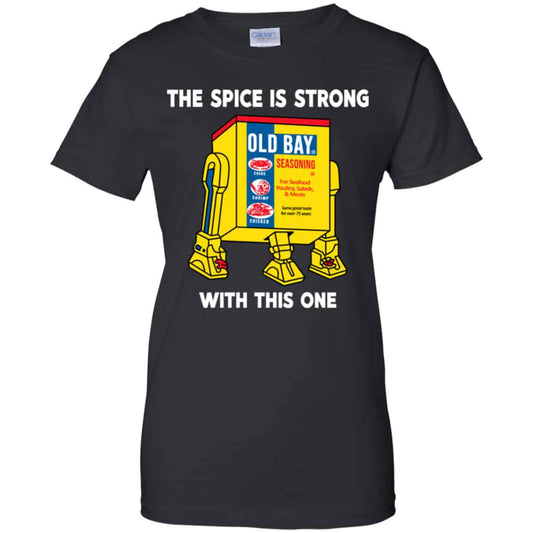 
	The Spice Is Strong With This One Shirt, Hoodie, Tank