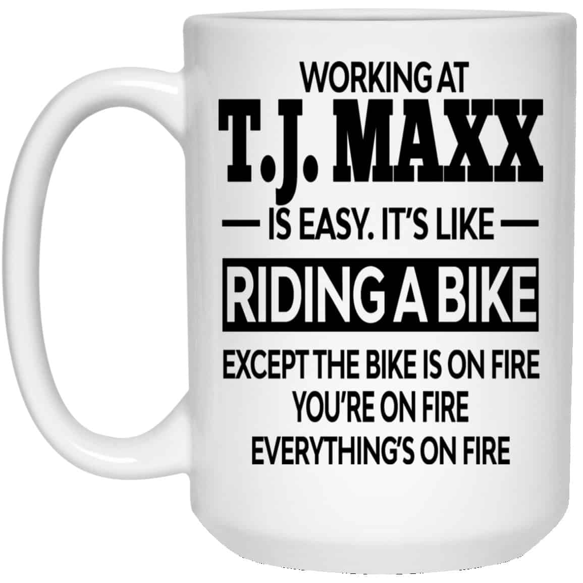 Working At T.J. Maxx Is Easy It’s Like Riding A Bike Mug