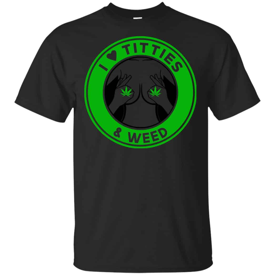 I Love Titties & Weed Shirt, Hoodie, Tank