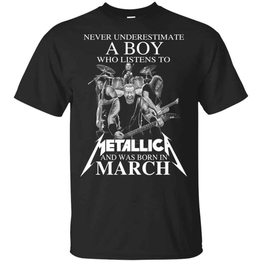 A Boy Who Listens To Metallica And Was Born In March T-Shirts, Hoodie, Tank