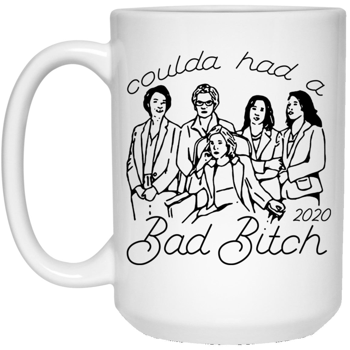 Coulda Had A Bad Bitch 2020 Mug