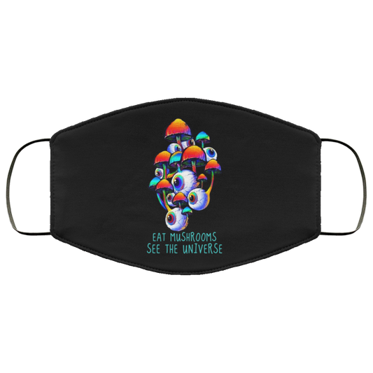 Eat Mushrooms See The Universe Face Mask