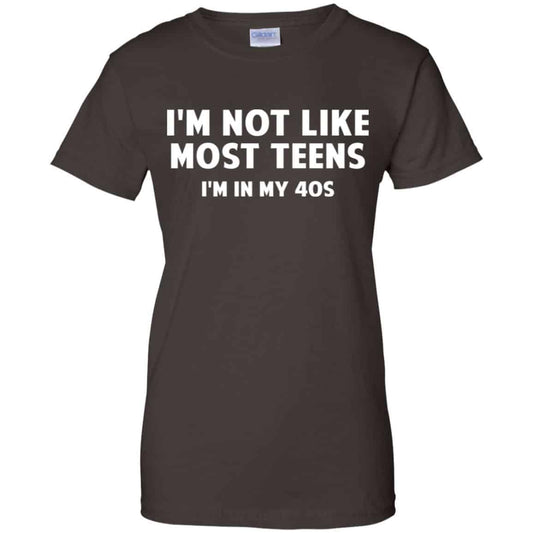 I’m Not Like Most Teens I’m In My 40s – Birthday Shirt, Hoodie, Tank