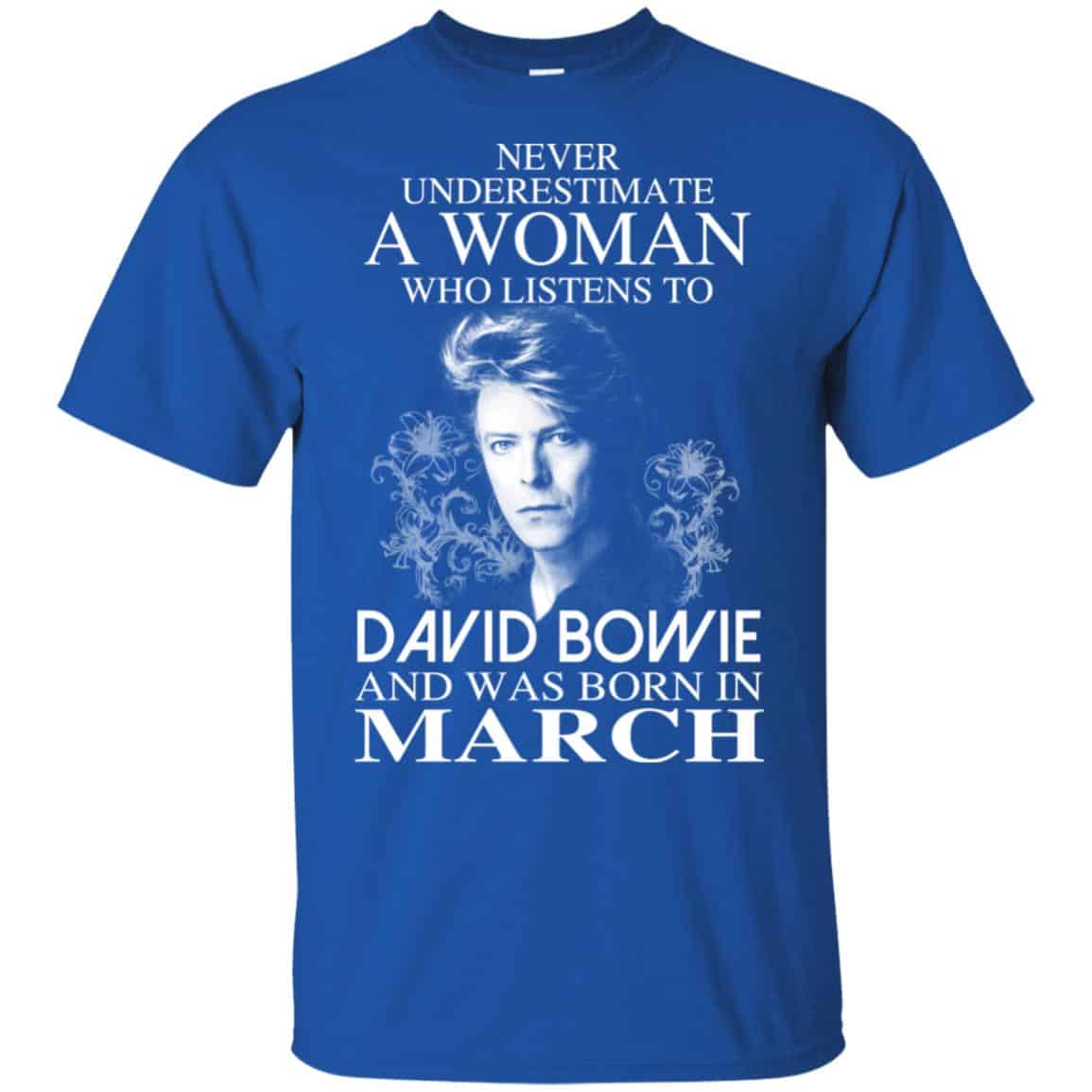 A Woman Who Listens To David Bowie And Was Born In March T-Shirts, Hoodie, Tank