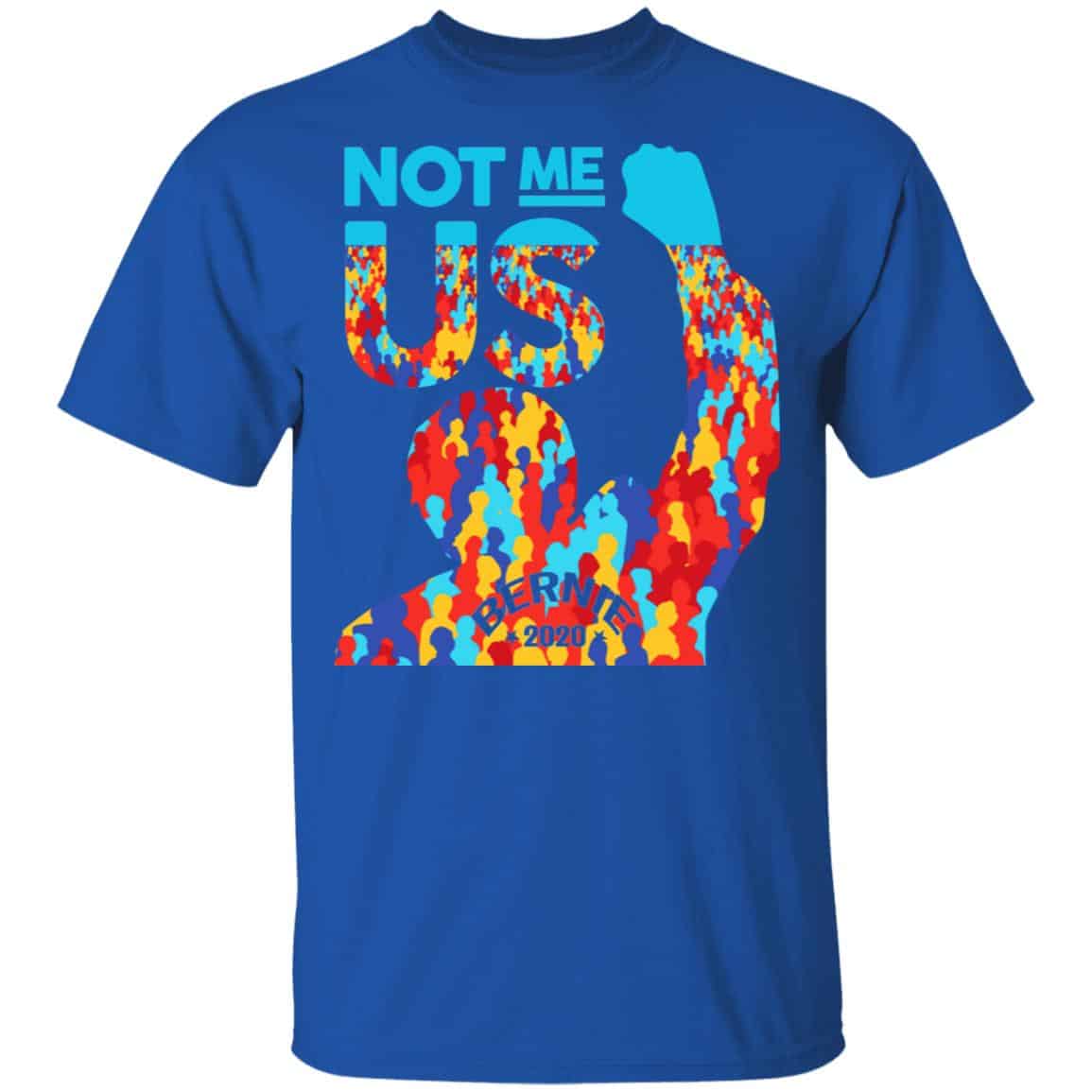 Not Me Us 2020 Bernie Sanders For President Shirt, Hoodie, Tank