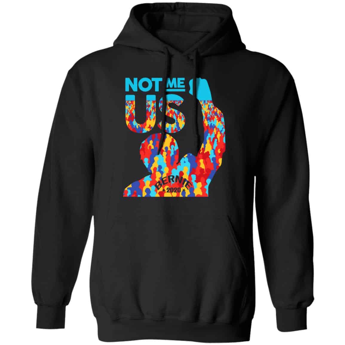 Not Me Us 2020 Bernie Sanders For President Shirt, Hoodie, Tank