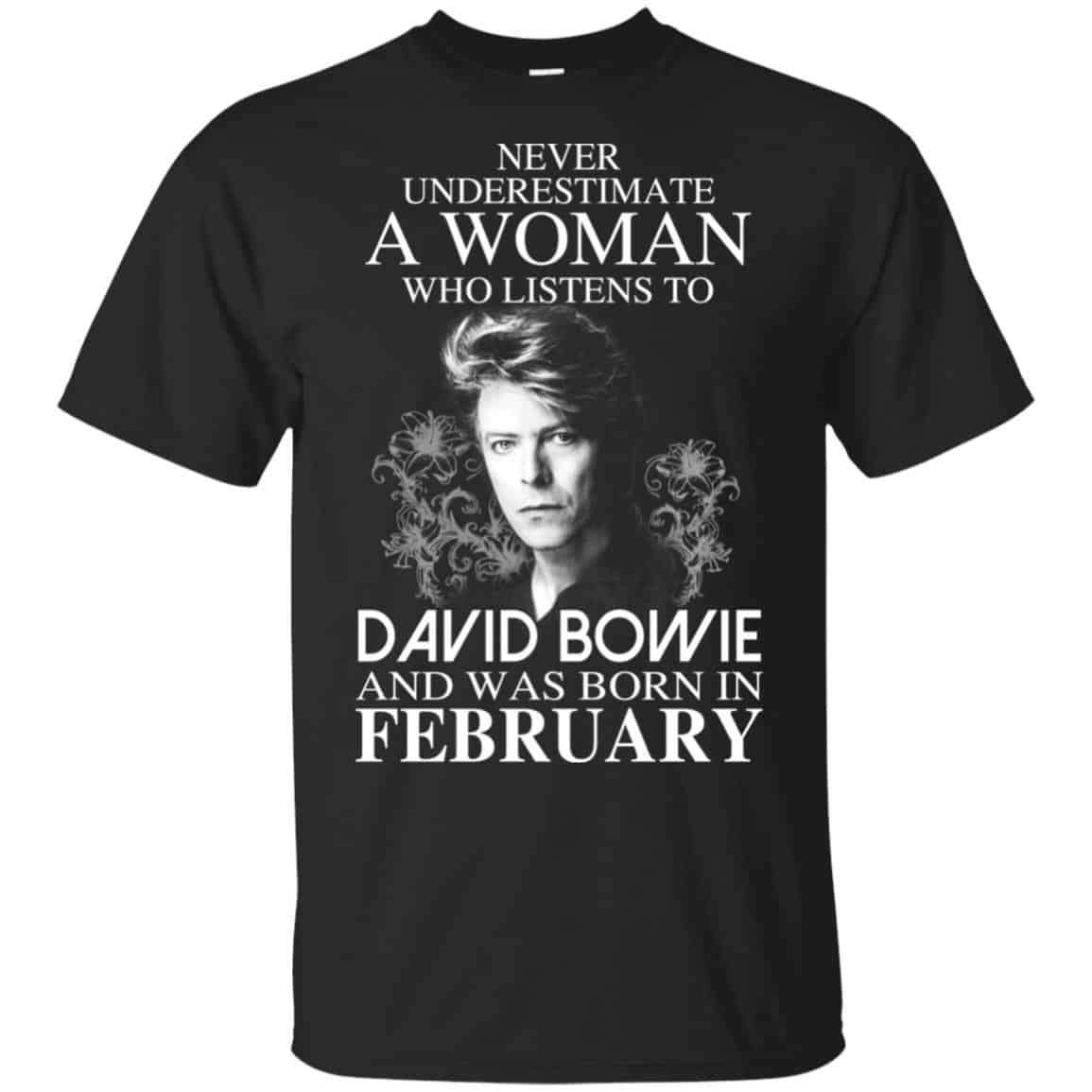 A Woman Who Listens To David Bowie And Was Born In February T-Shirts, Hoodie, Tank