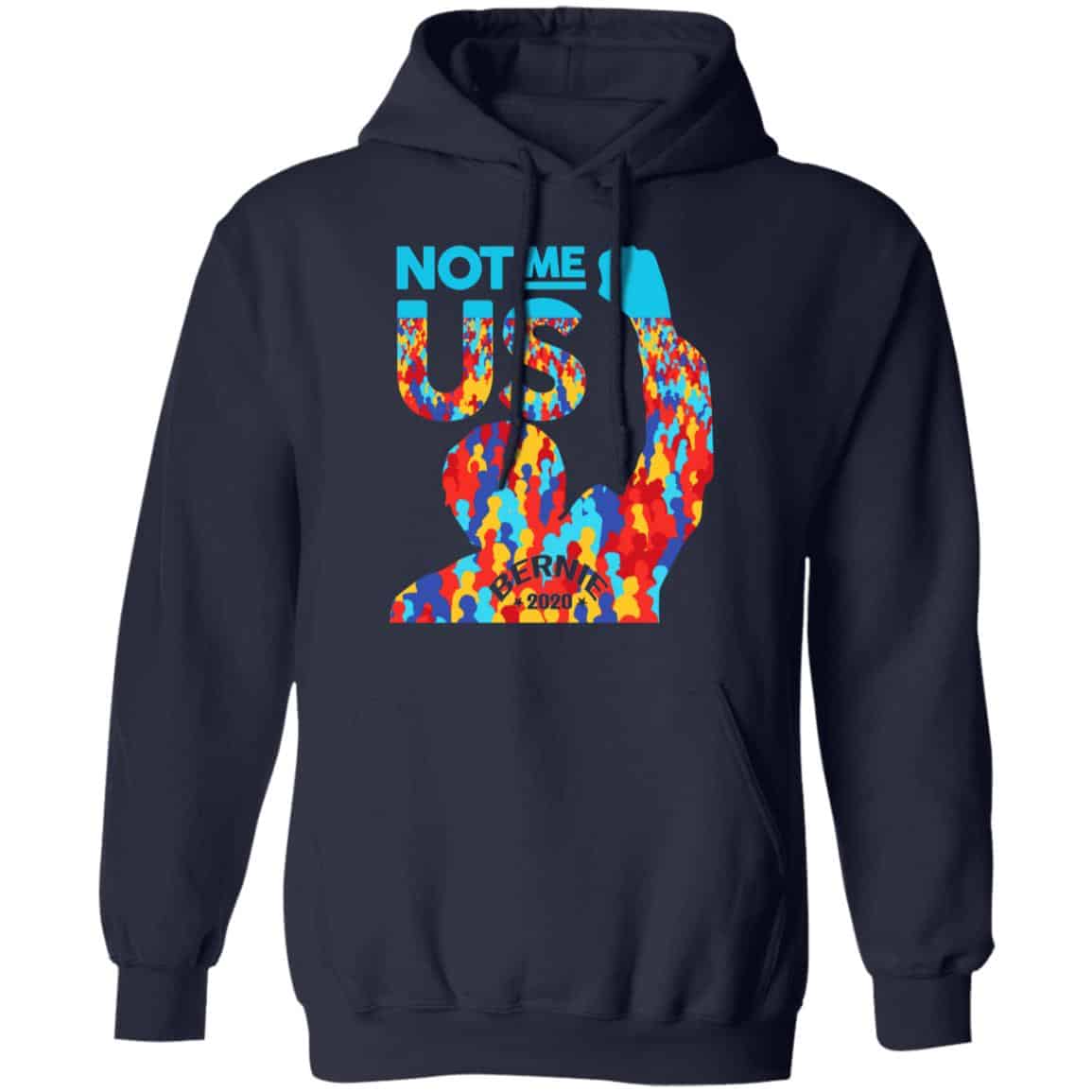 Not Me Us 2020 Bernie Sanders For President Shirt, Hoodie, Tank