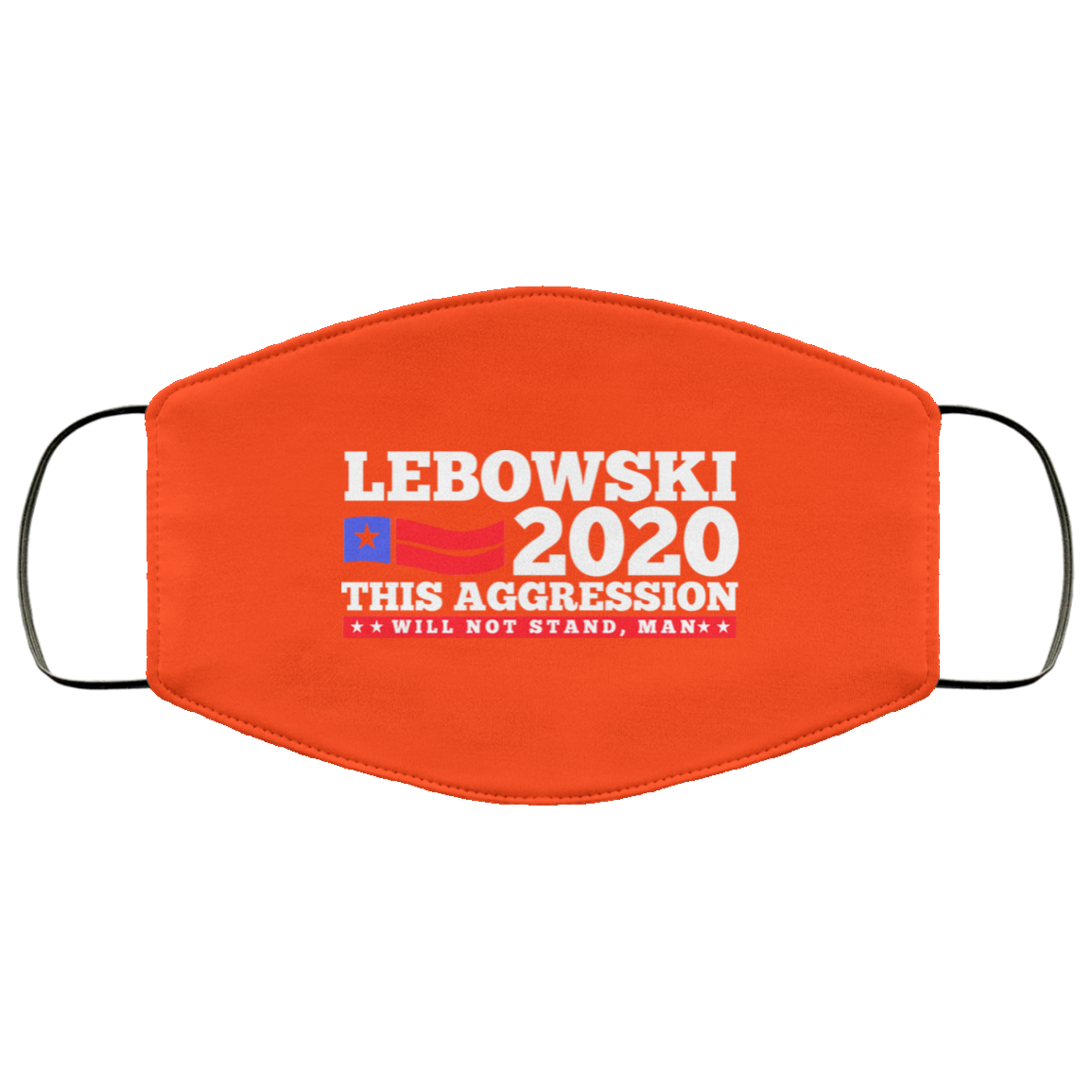 Lebowski 2020 This Aggression Will Not Stand Man Face Mask