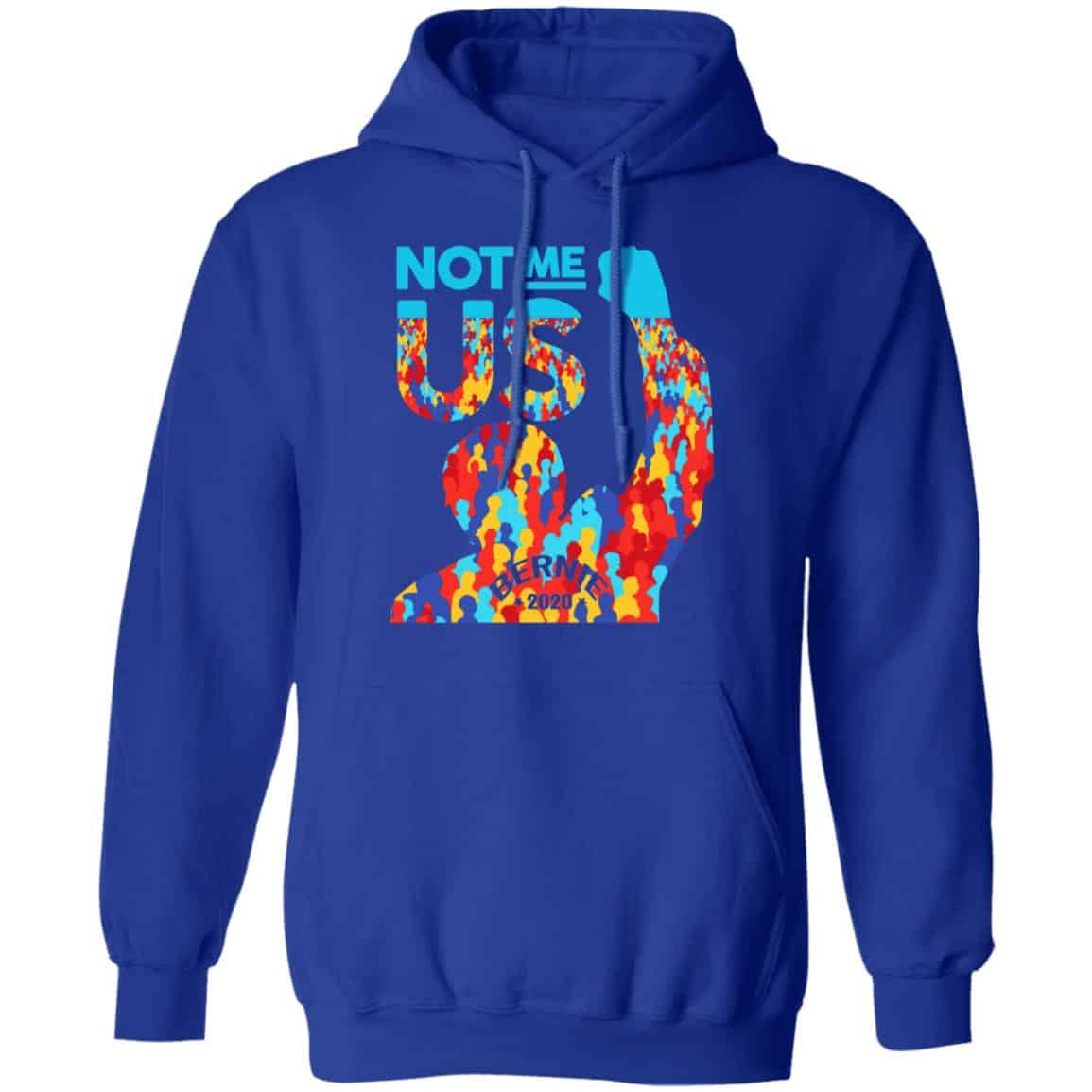 Not Me Us 2020 Bernie Sanders For President Shirt, Hoodie, Tank