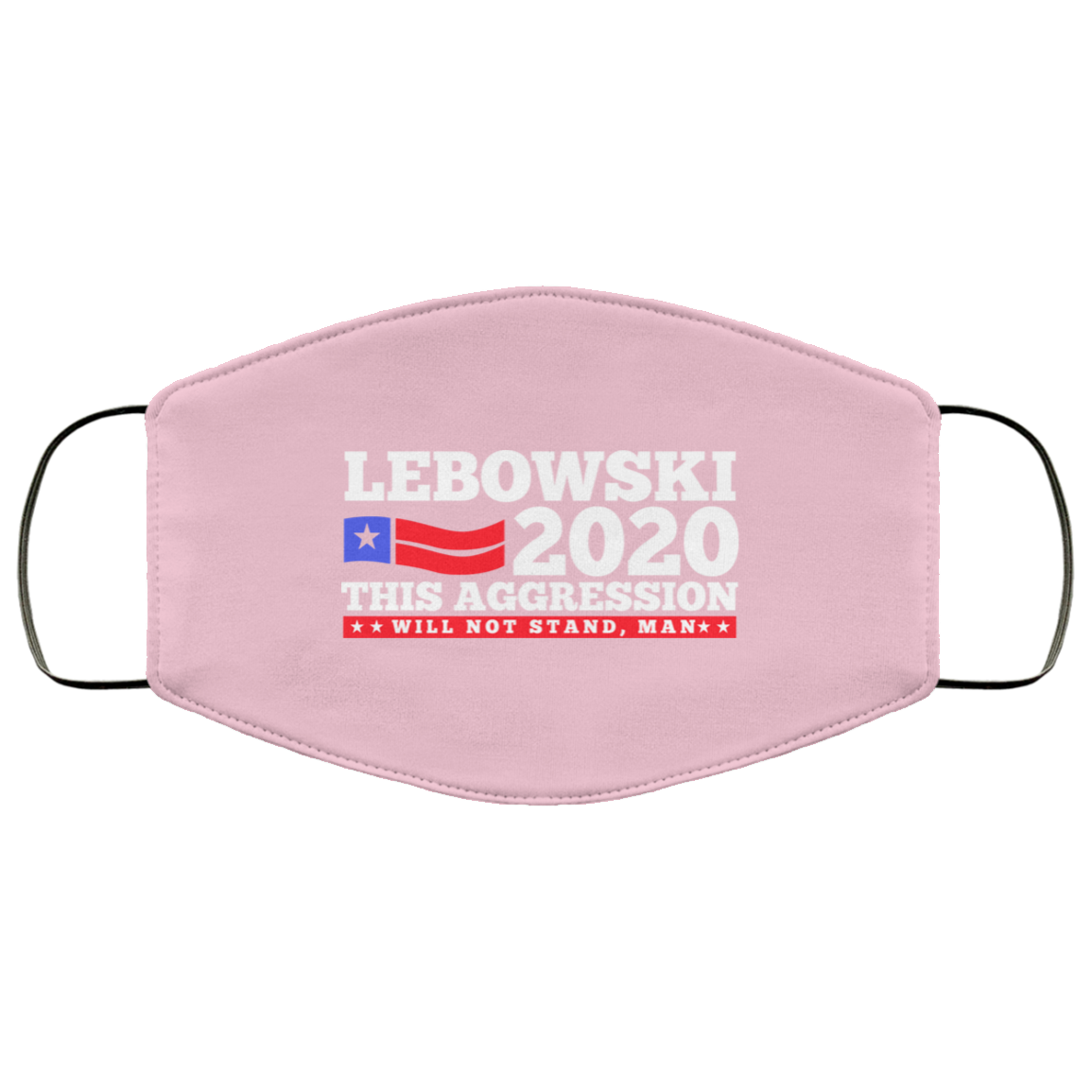 Lebowski 2020 This Aggression Will Not Stand Man Face Mask