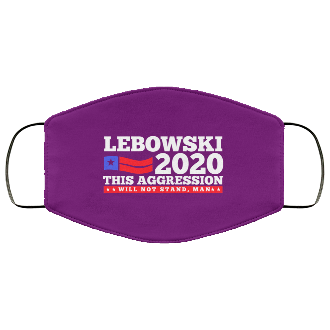 Lebowski 2020 This Aggression Will Not Stand Man Face Mask