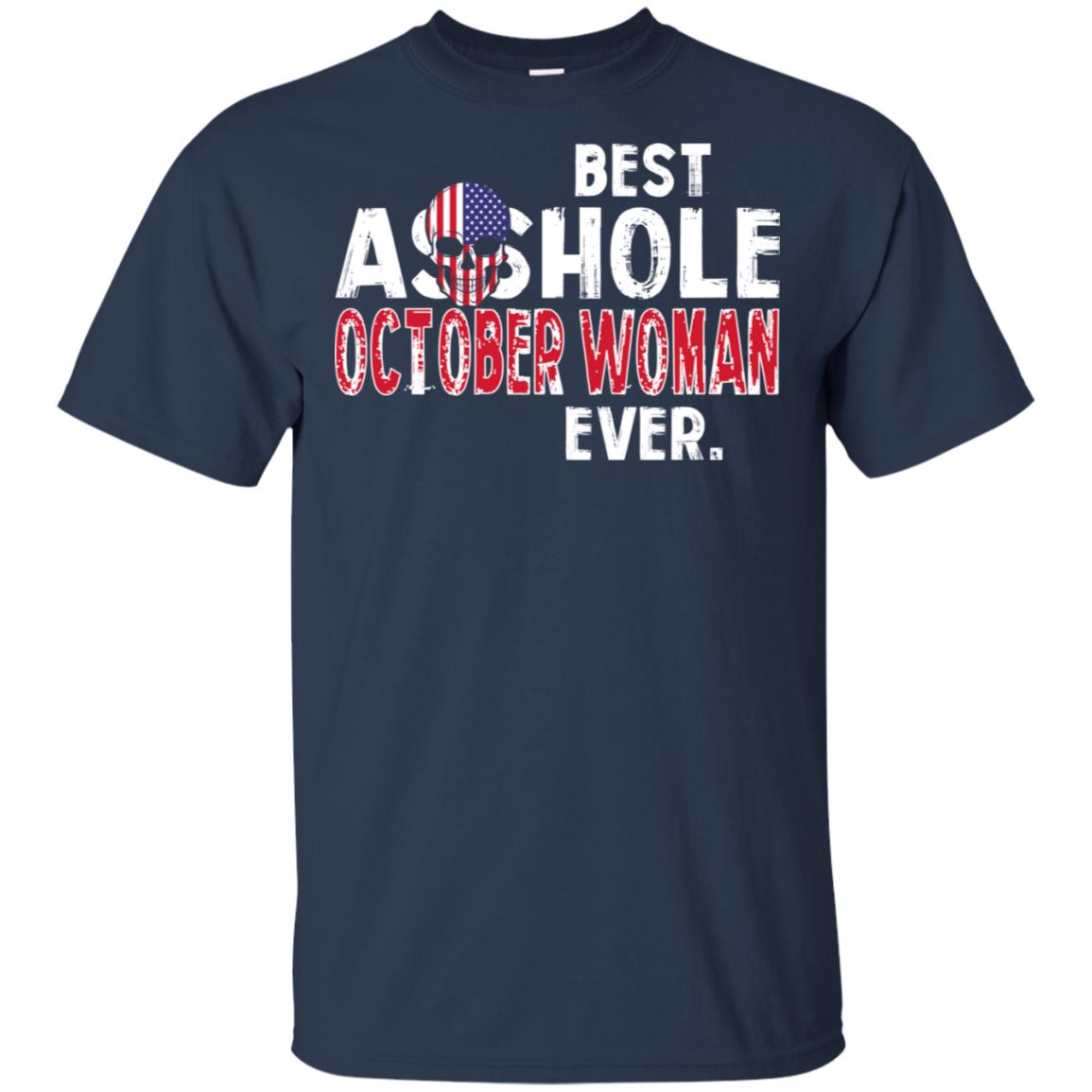 Best Asshole October Woman Ever T-Shirts, Hoodie, Tank
