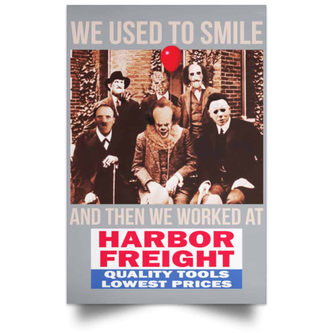 We Used To Smile And Then We Worked At Harbor Freight Tools Posters