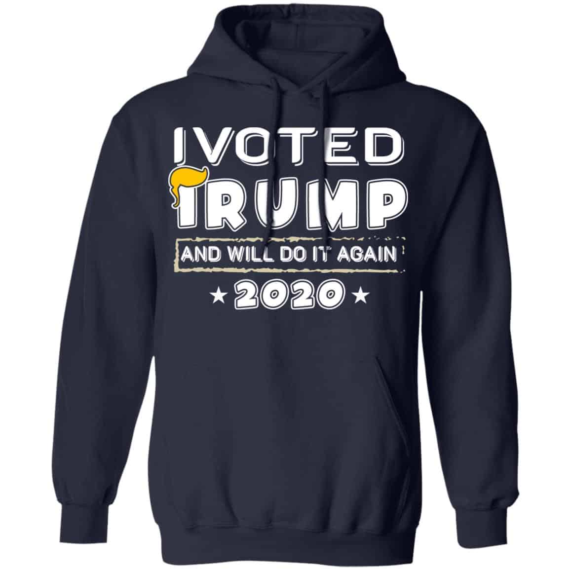 I Voted Trump And Will Do It Again 2020 Shirt, Hoodie, Tank