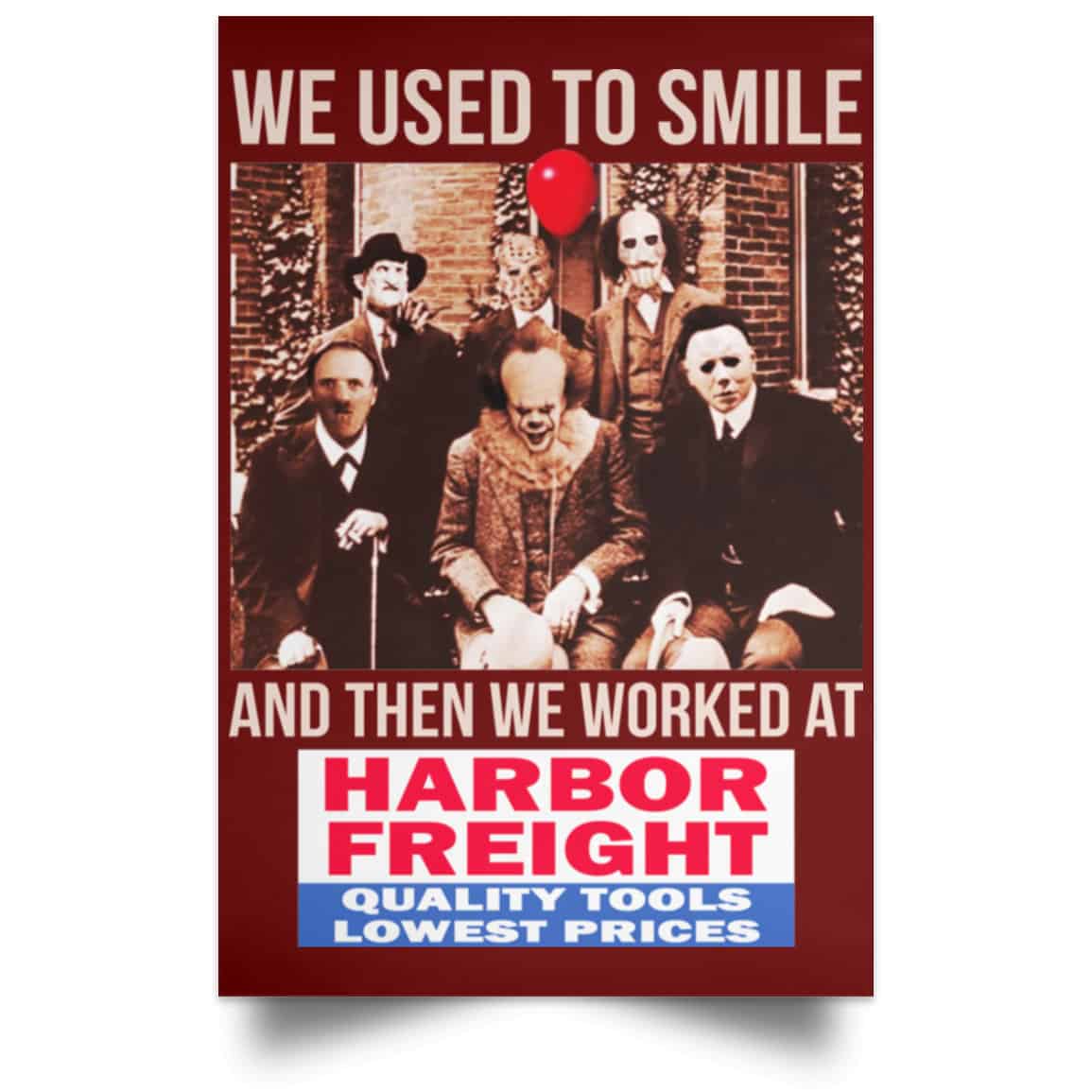 We Used To Smile And Then We Worked At Harbor Freight Tools Posters