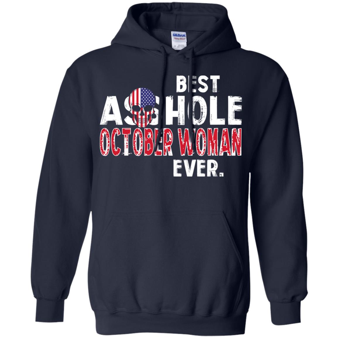 Best Asshole October Woman Ever T-Shirts, Hoodie, Tank