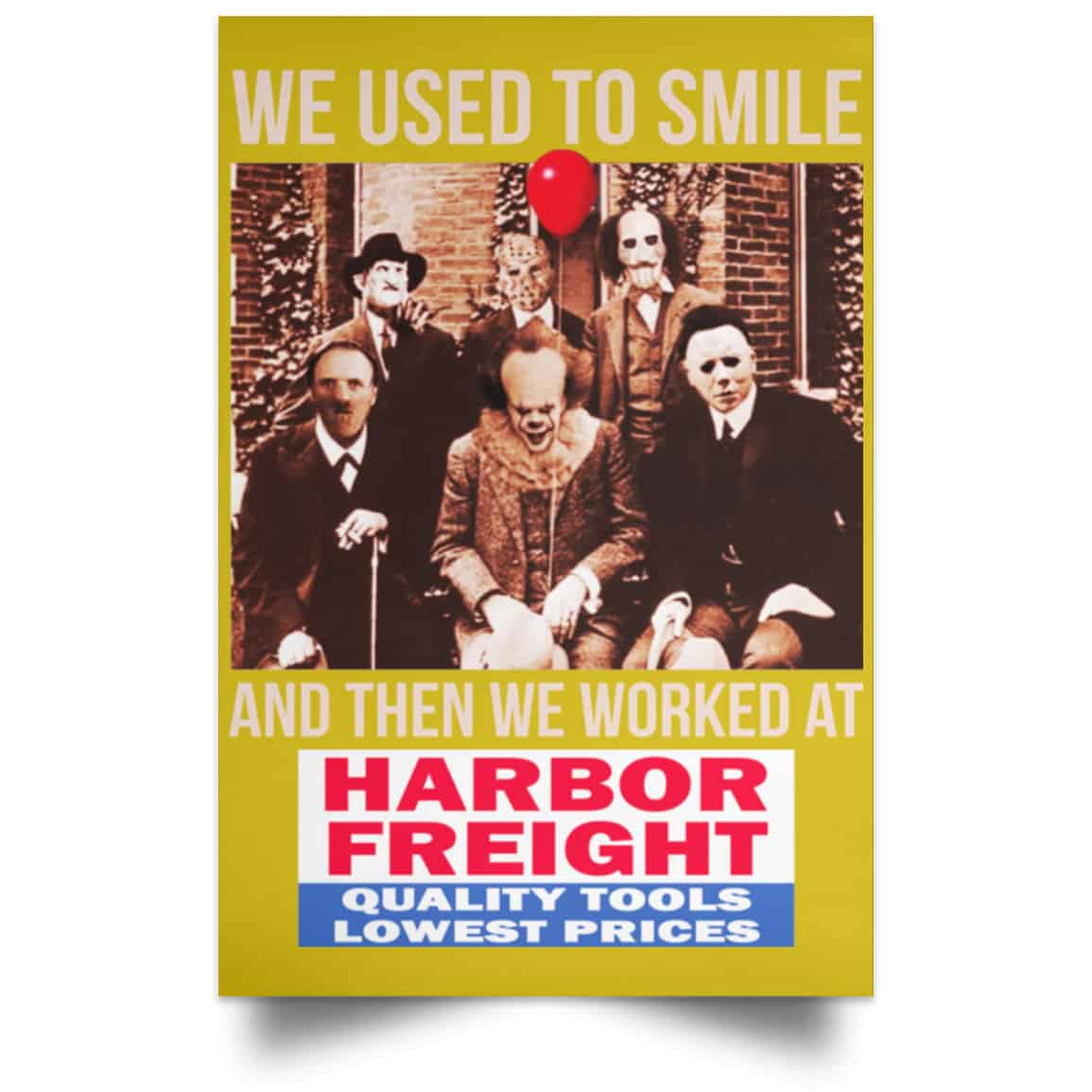 We Used To Smile And Then We Worked At Harbor Freight Tools Posters