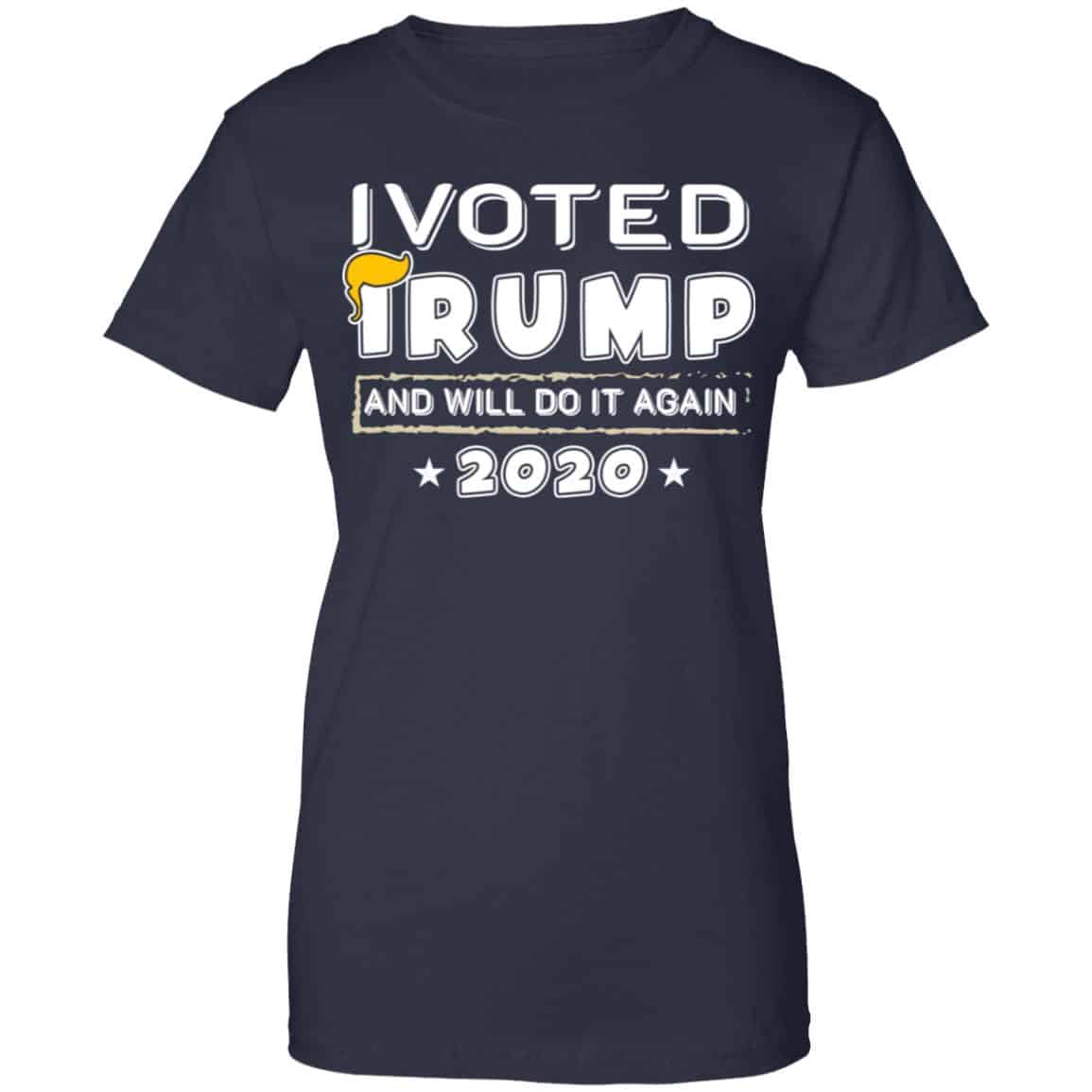 I Voted Trump And Will Do It Again 2020 Shirt, Hoodie, Tank